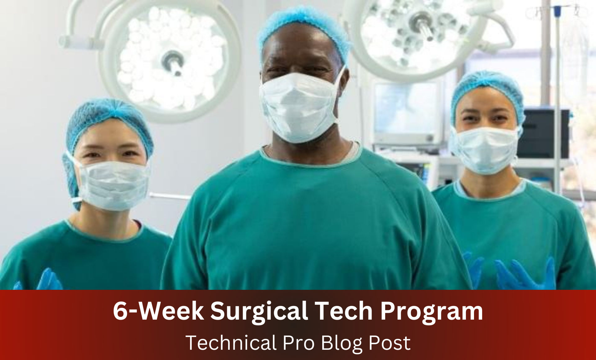 6 Week Surgical Tech Program