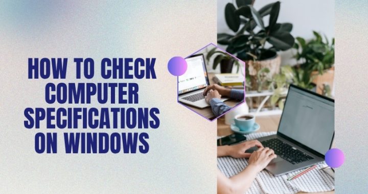 How to Check Computer Specifications on Windows